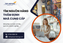 TÌM NGUỒN HÀNG - THẨM ĐỊNH NHÀ CUNG CẤP TRUNG QUỐC